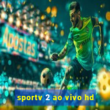 sportv 2 ao vivo hd